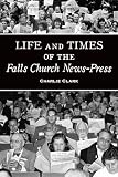 Life and Times of the Falls Church News-Press (American Chronicles)