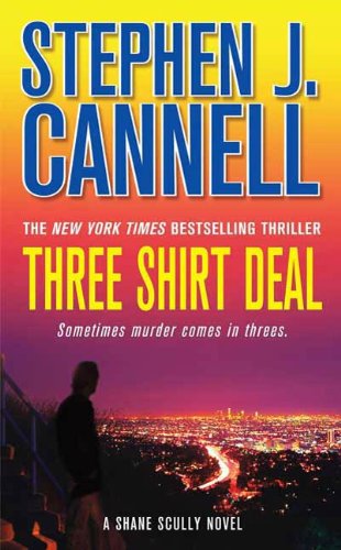 Amazon Com Three Shirt Deal A Shane Scully Novel Shane Scully Novels Book 7 Ebook Cannell Stephen J Books