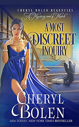 A Most Discreet Inquiry (A Regent Mystery): The Regent Mysteries, Book 2 (Cheryl Bolen Regencies: A Mystery and a Match)