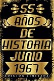  CUADERNO, 55 AÑOS DE HISTORIA JUNIO 1967 EDICIÓN LIMITADA: Cuaderno de cumpleaños de 55 años para mujeres y hombres, ideas de cumpleaños de 55 años, ... regalo Para la esposa, novia, mujer, La madre