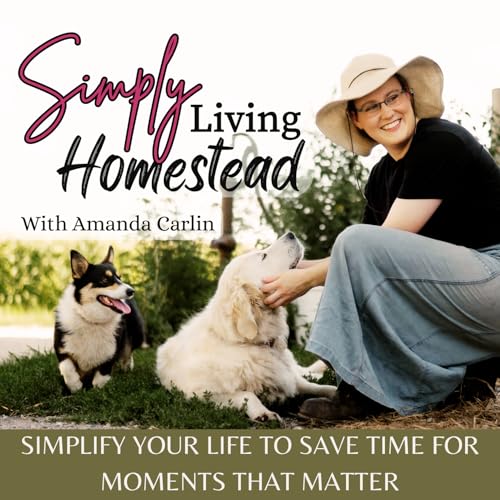 Simply Living Homestead | Rhythms, Organization, Time Management, Routines, SAHM, Homemaker, Simplify, Community, Family, Gar