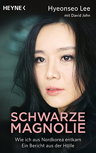 Schwarze Magnolie: Wie ich aus Nordkorea entkam... [German] 3453604334 Book Cover