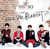 SHALL WE BLACKOUT? 歌詞