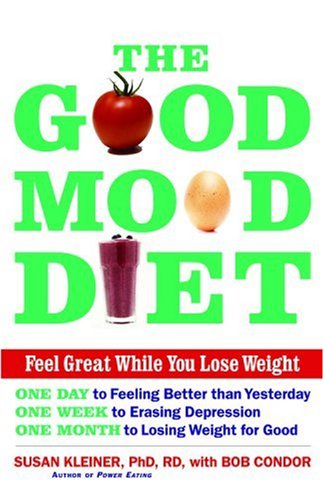 The Good Mood Diet: Feel Great While You Lose W... B0027CSNI0 Book Cover