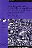  Negativa a someterse a las pruebas de alcoholemia y otros delitos relacionados con la conducción: Biblioteca Básica de Práctica Procesal nº 152