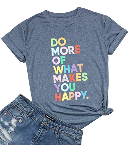 Women Cute Graphic Tee Do More of What Makes You Happy Shirt Letter Print Funny Sayings T Shirt Summer Short Sleeve Top (XL, Blue)