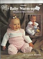 Crochet baby warm-ups: Head-to-toe outfits 0881957356 Book Cover