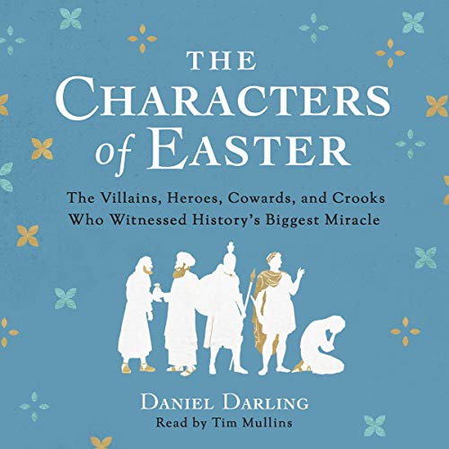 The Characters of Easter by Daniel Darling episode artwork