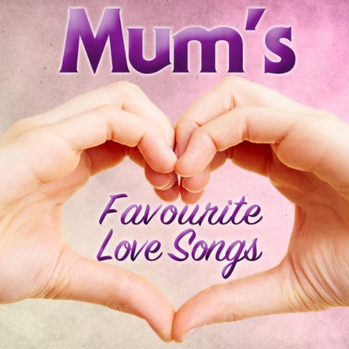 Reproducir Mum's Favorite Love Songs de VARIOUS ARTISTS en Amazon Music