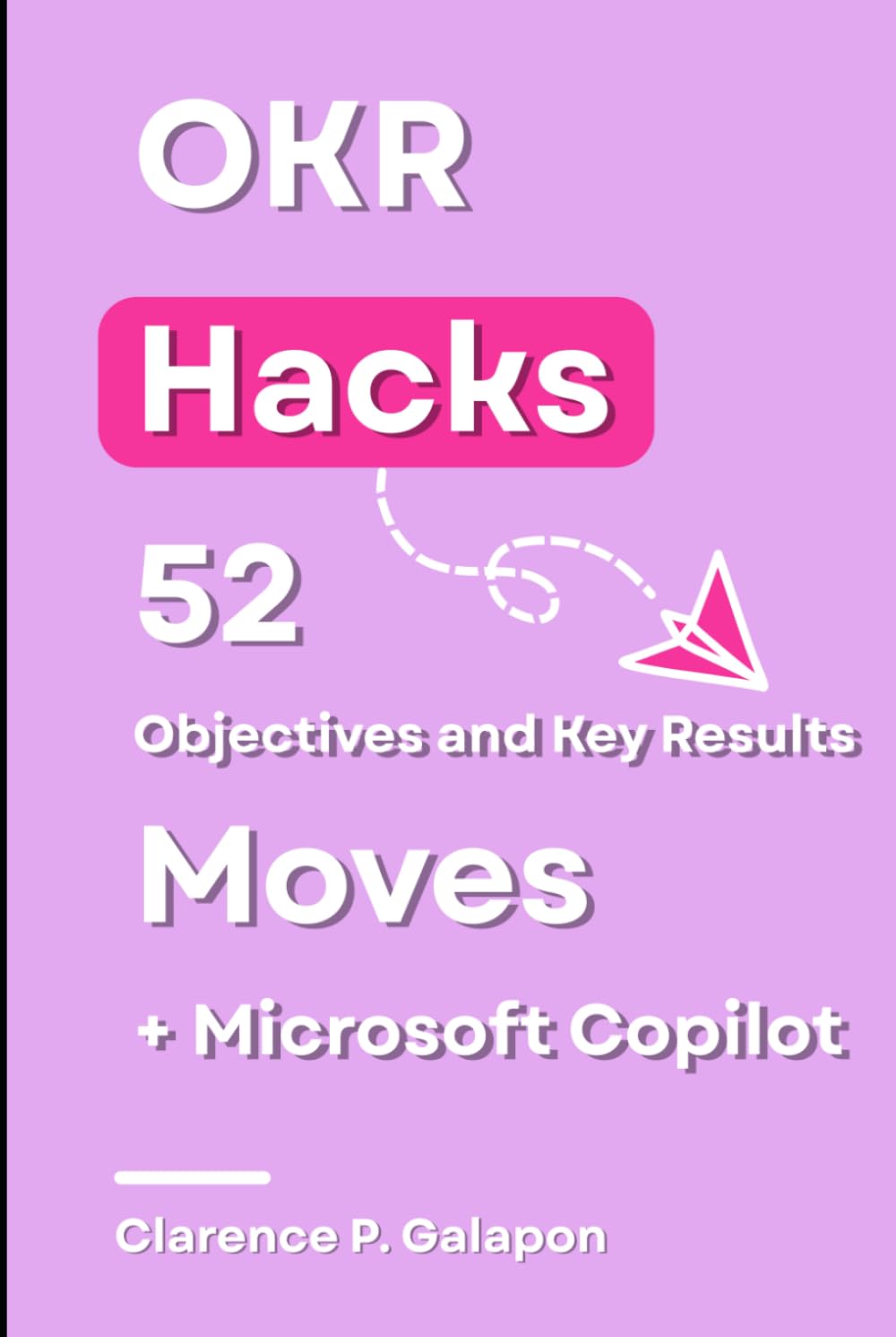 OKR Hacks: 52 Objectives and Key Results Move