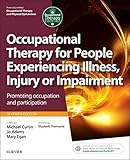 Occupational Therapy for People Experiencing Illness, Injury or Impairment: Promoting occupation and participation (Occupational Therapy Essentials)