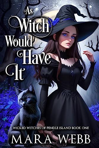 As Witch Would Have It (Wicked Witches of Pendle Island Book 1)