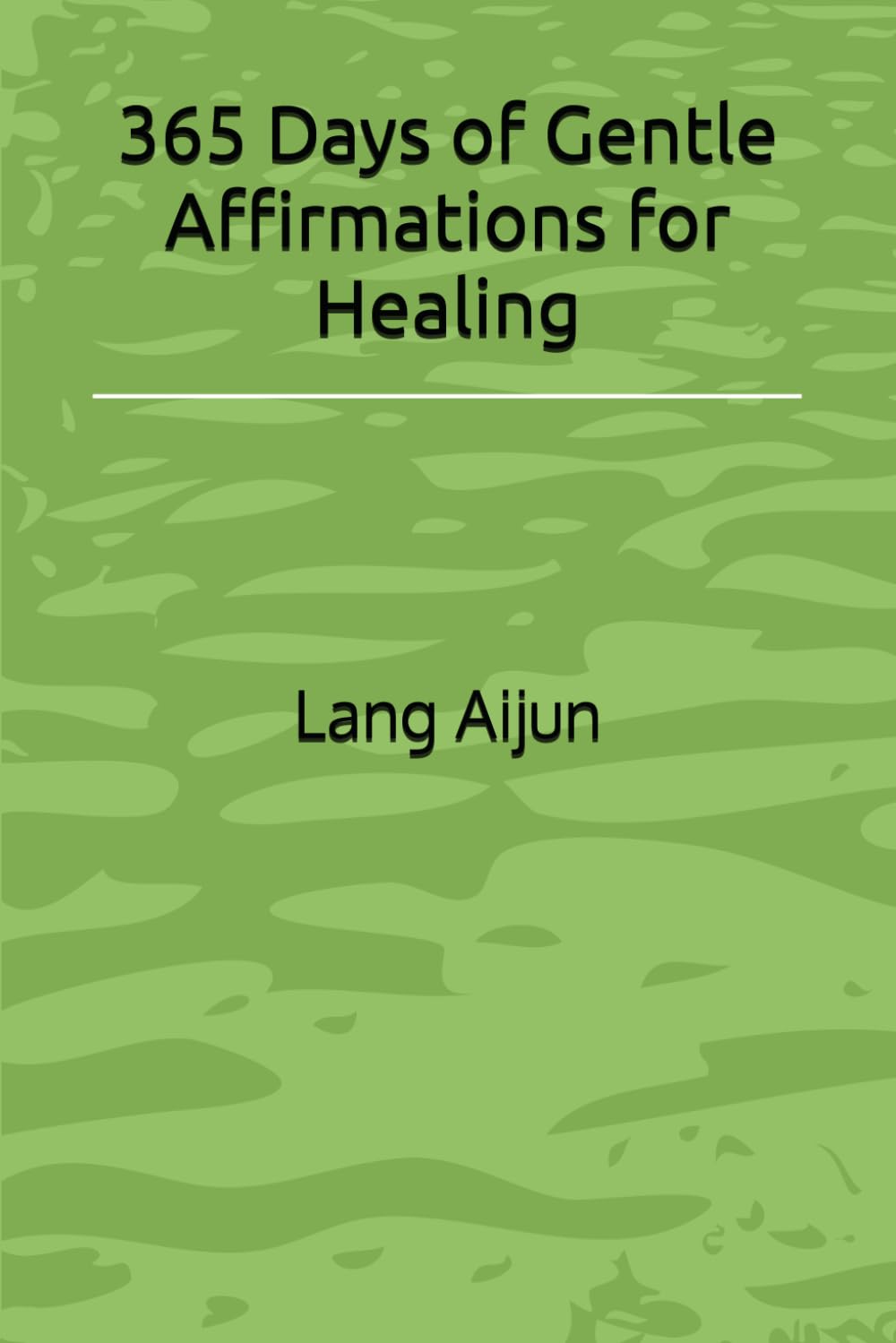 365 Days of Gentle Affirmations for Healing