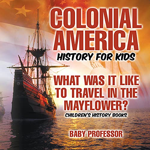 Colonial America History for Kids What Was It Like to