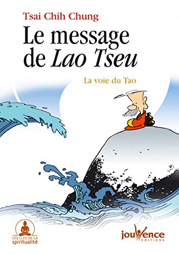 Télécharger Le message de Lao Tseu : La voie du Tao Gratuit