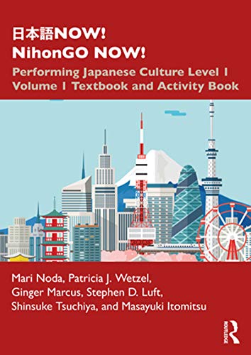 日本語NOW! NihonGO NOW!: Performing Japanese Culture - Level 1 Volume 1 Textbook and Activity Book