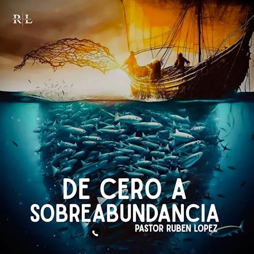 Pastor Rub&eacute;n L&oacute;pez - De Cero A Sobreabundancia