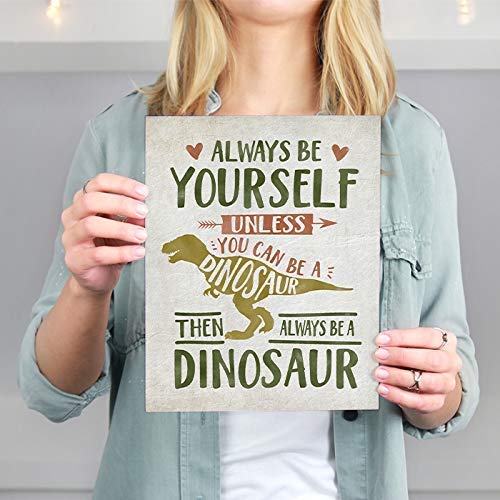 Always Be Yourself Unless You Can Be A Dinosaur Art Print - Unframed - 8x10