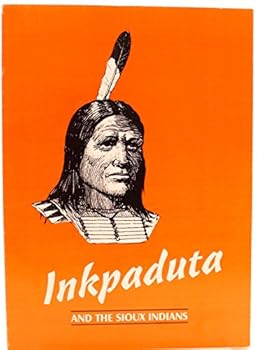 Unknown Binding Inkpaduta and the Sioux Indians Book