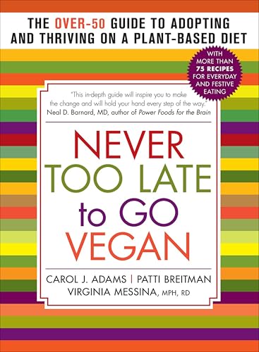 Never Too Late to Go Vegan: The Over-50 Guide to Adopting and Thriving on a Plant-Based Diet image 2