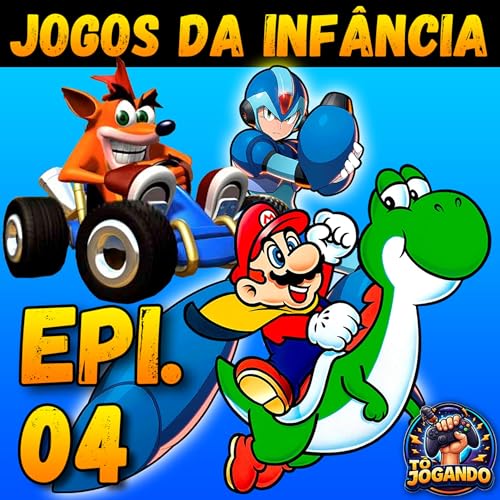 T&ocirc; Jogando 04 - Jogos que Marcaram a Nossa Inf&acirc;ncia!!!