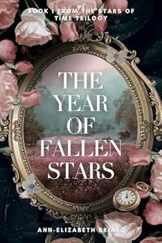 The Year of Fallen Stars: A Victorian Time Travel Historical Romance (The Stars of Time Trilogy Book 1) - Book #1 of the Stars of Time
