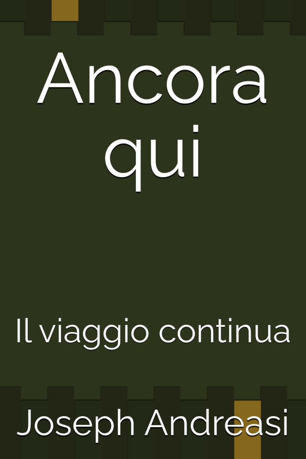 Ancora qui: Il viaggio continua