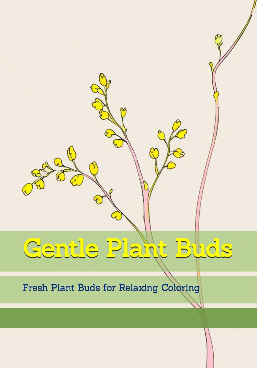 Gentle Plant Buds: Fresh Plant Buds for Relaxing Coloring (Quiet Natural Details)