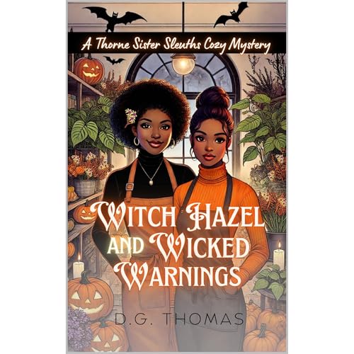 Witch Hazel and Wicked Warnings: A Thorne Sister Sleuths Cozy Mystery Audiolibro Por DG Thomas arte de portada