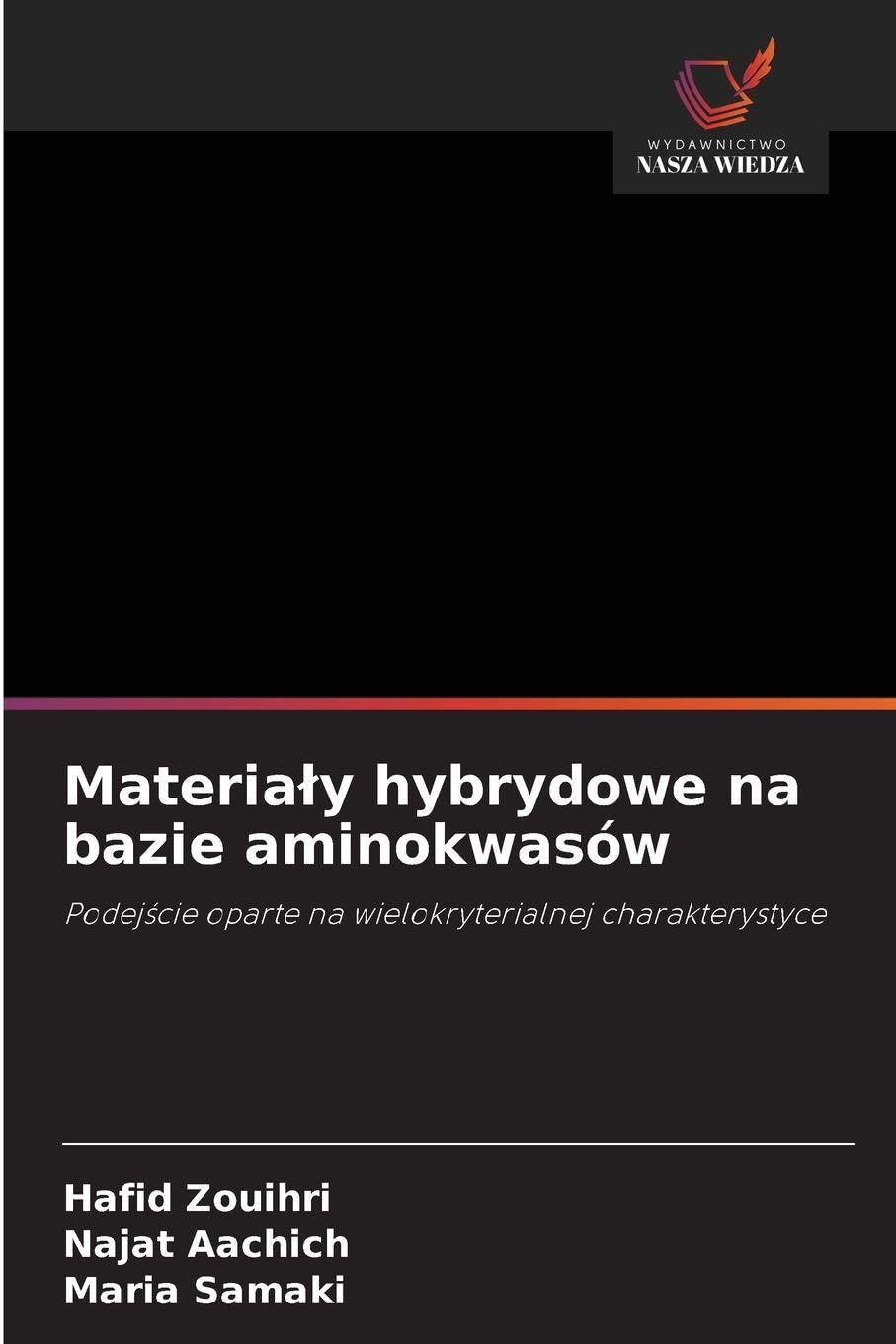 Materia¿y hybrydowe na bazie aminokwasów: Podej¿cie oparte na wielokryterialnej charakterystyce