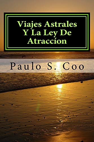 viajes astrales y la ley de atraccion: viajes astrales y la ley de atraccion viajes astrales y la ley de atraccion: viajes astrales y la ley de atraccion