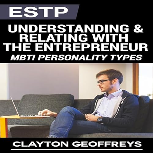 ESTP: Understanding & Relating with the Entrepreneur cover art