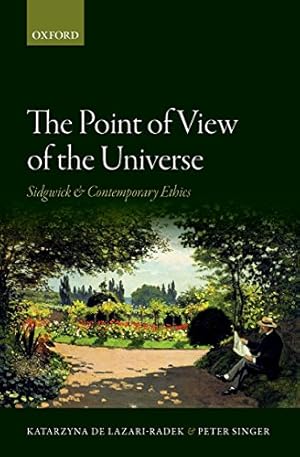 The Point of View of the Universe: Sidgwick and Contemporary Ethics