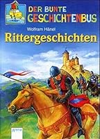 Der bunte Geschichtenbus. Rittergeschichten. ( Ab 7 J.). 3401052608 Book Cover