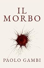 IL MORBO: Diagnosi e cura di una civiltà