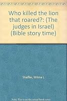 Who killed the lion that roared?: (The judges in Israel) B0007HVA2S Book Cover