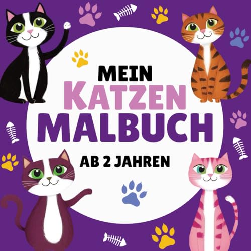 Mein Katzen-Malbuch für Kinder ab 2 Jahren: Ausmalbuch mit niedlichen Katzen für kreative Mädchen und Jungen: 30 niedliche Katzen Motive zum Ausmalen, ... oder Verschenken für Kinder ab zwei Jahren