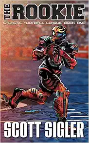 The Rookie: Galactic Football League: Book One (The galactic football league, 1) book cover