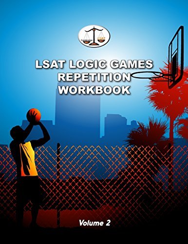 By Morley Tatro LSAT Logic Games Repetition Workbook, Volume 2: All 80 ...