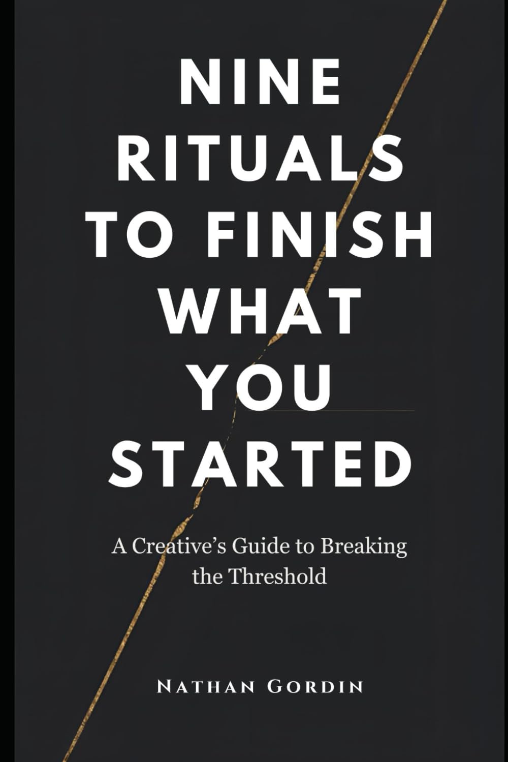 Nine Rituals to Finish What You Start: A Creative’s Guide to Breaking the Threshold