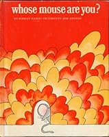 WHOSE MOUSE ARE YOU? by Robert Kraus, pictures by Jose Aruego B001AD7GEY Book Cover