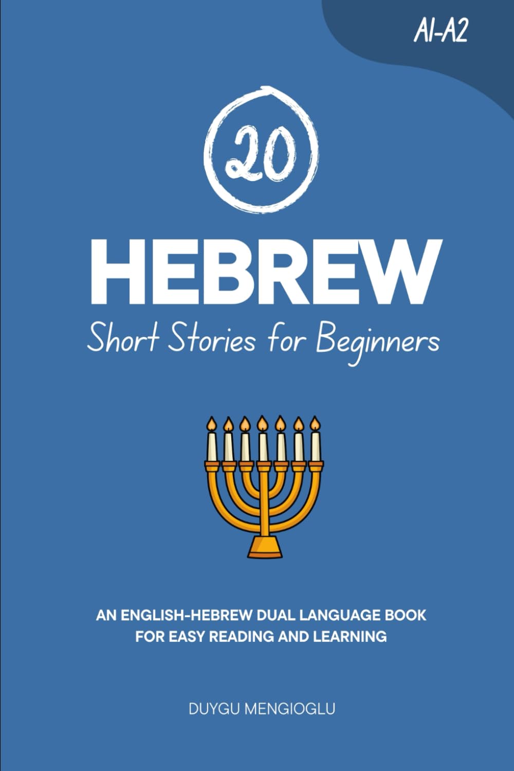 20 Hebrew Short Stories for Beginners: An English-Hebrew Dual-Language Book for Easy Reading and Learning (Learn Hebrew)