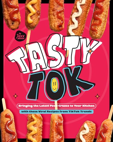 Tasty Tok: Bringing the Latest Food Crazes to Your Kitchen with these Viral Recipes from TikTok Trends (English Edition)