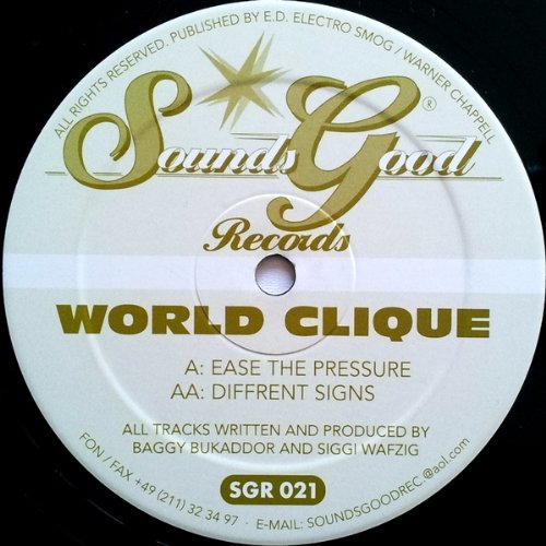 World Clique - Ease The Pressure - Sounds Good Records - SGR 021