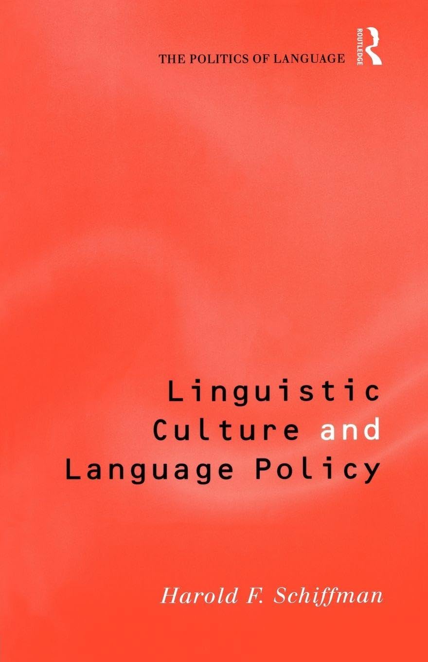Linguistic Culture and Language Policy (The Politics of Language)