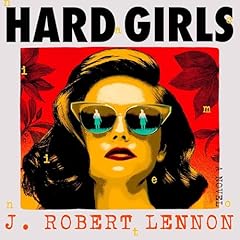 Hard Girls Audiolibro Por J. Robert Lennon arte de portada