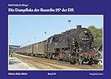 baureihe 95 027  Die Dampfloks der Baureihe 95.0 der DR: Edition Bahn-Bilder, Band 10