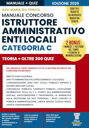 MANUALE CONCORSO ISTRUTTORE AMMINISTRATIVO ENTI LOCALI - CATEGORIA C: Guida completa aggiornata con teoria chiara, esempi pratici e quiz spiegati. Scritto e redatto da Avvocato Maria Ida Tenuta