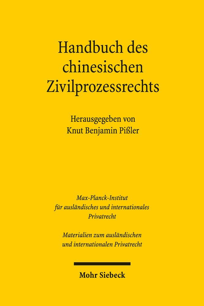 Handbuch des chinesischen Zivilprozessrechts: Analyse und Materialien (Materialien zum ausländischen und internationalen Privatrecht, Band 55)