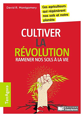  Cultiver la révolution : ramener notre sol à la vie PDF Ebook En Ligne
